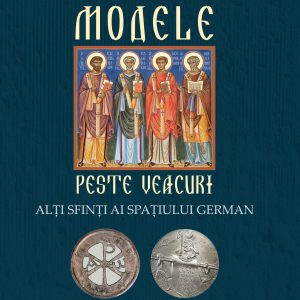 Modele peste veacuri: alți sfinți ai spațiului german