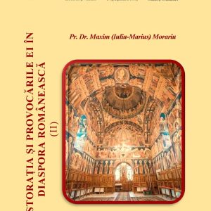 Pastoraţia şi provocările ei în diaspora românească vol. II