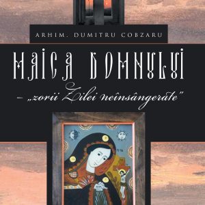 Maica Domnului – „zorii Zilei neînsângerate”