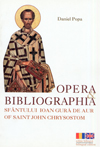 Opera & Bibliographia Sfantului Ioan Gura de Aur