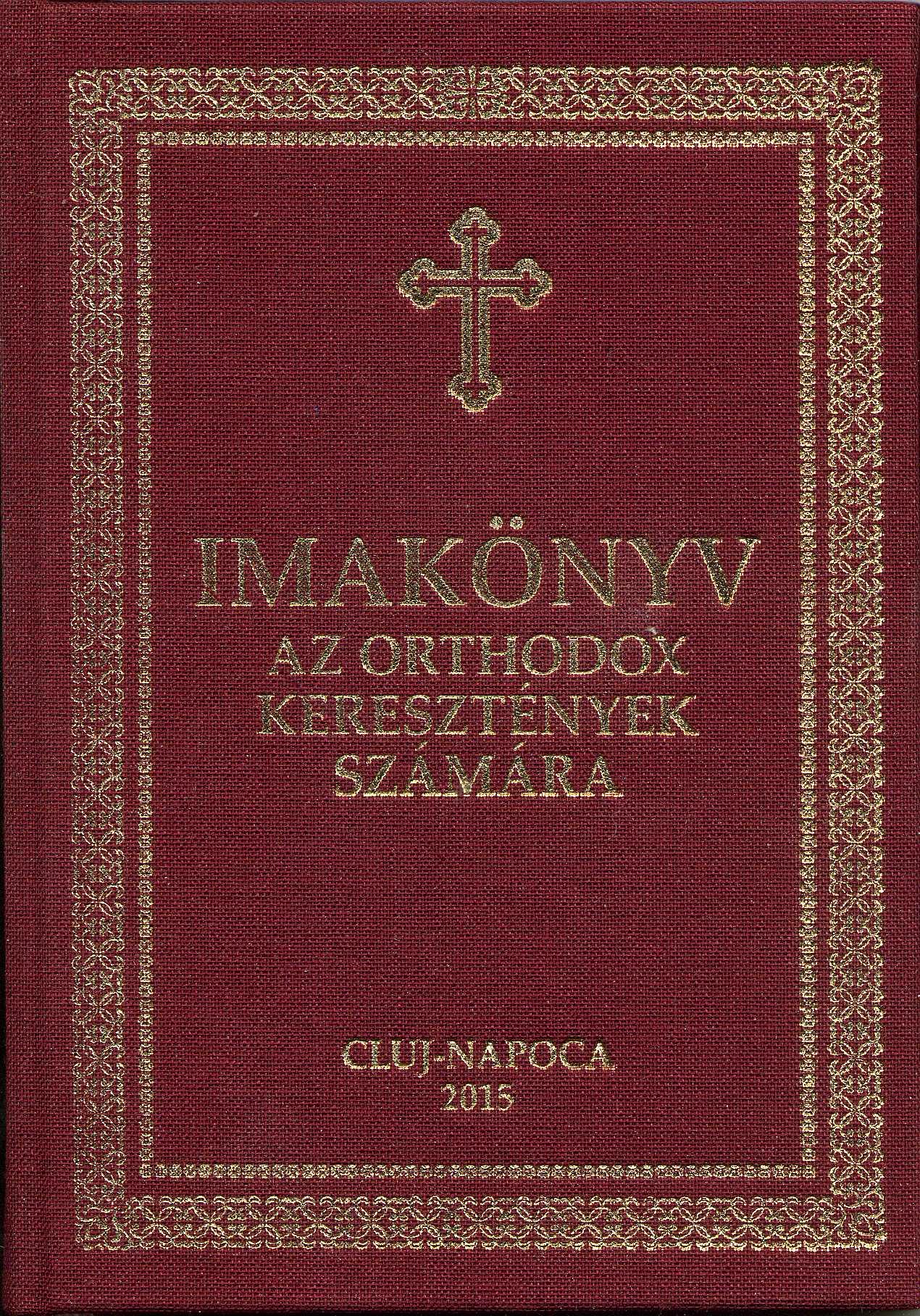 IMAKÖNYV. AZ ORTHODOX KERESZTÉNYEK SZÁMÁRA
