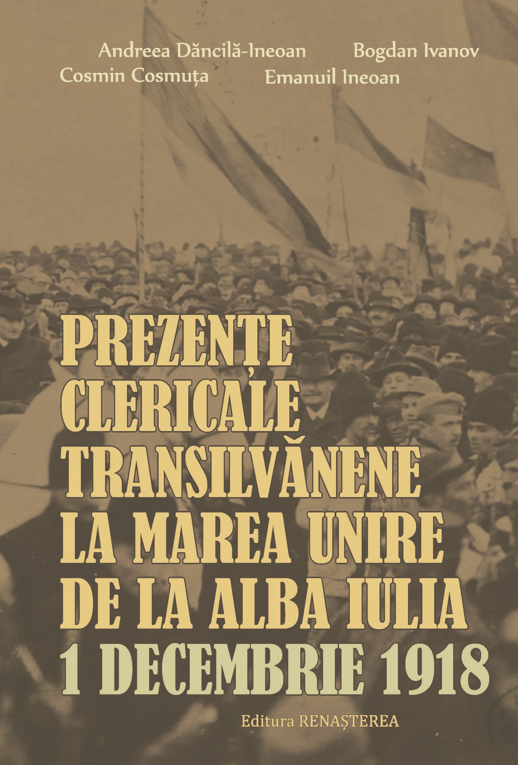 Prezenţe clericale transilvănene la Marea Unire de la Alba Iulia 1 Decembrie 1918
