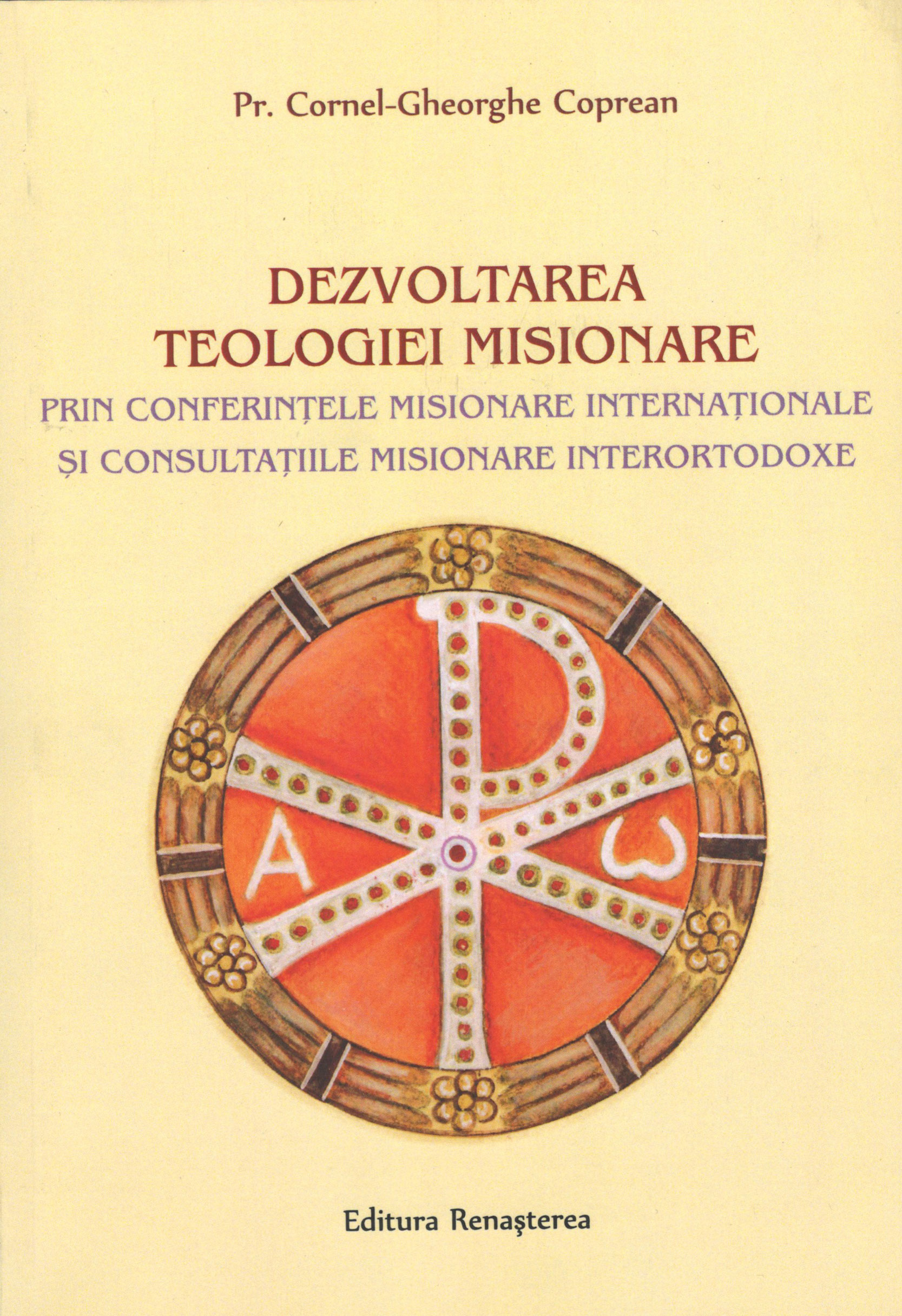 Dezvoltarea teologiei misionare prin conferintele  misionare internaţionale şi consultaţiile misionare interortodoxe