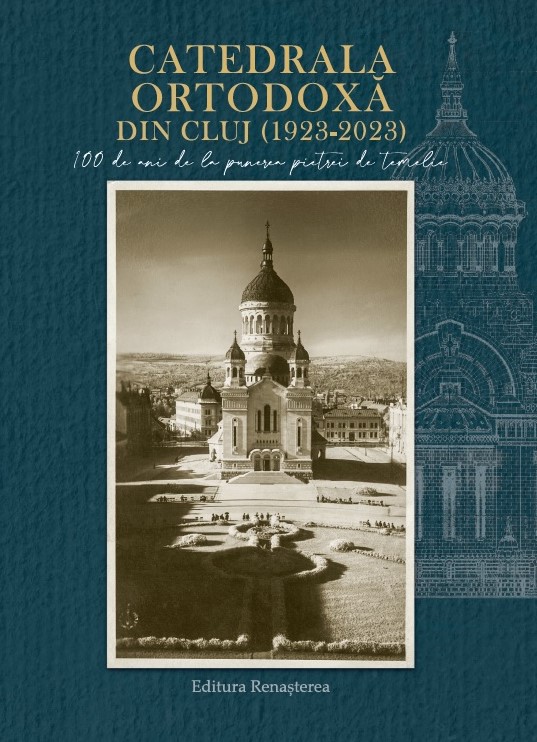 Catedrala Ortodoxă din Cluj (1923-2023)