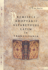 Premisele adoptarii alfabetului latin in Transilvania