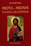 Preotul - misionar în contextul lumii contemporane - Disponbil doar la pangarul Bisericii Sf. Dumitru, str. Unirii 1A, Cluj-Napoca, tel. 0744-696-797