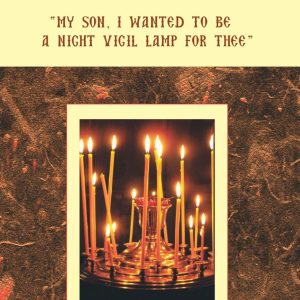 "My Son, I Wanted to Be a Night Vigil Lamp for Thee"
